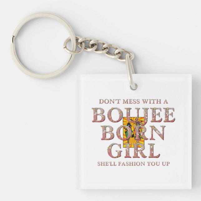 TEE Don't Mess With a Boujee Born Girl Keychain (Front)