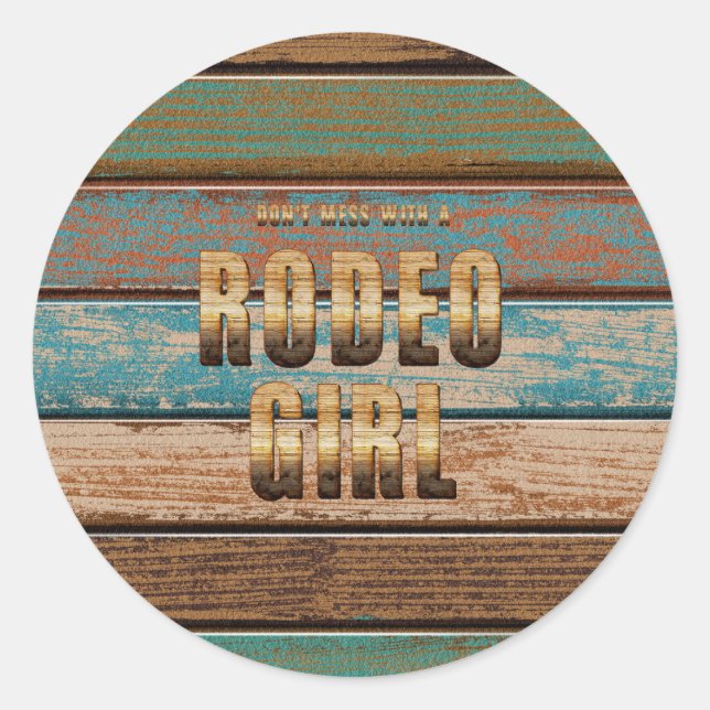 TEE Don't Mess With Rodeo Girl Classic Round Sticker (Front)