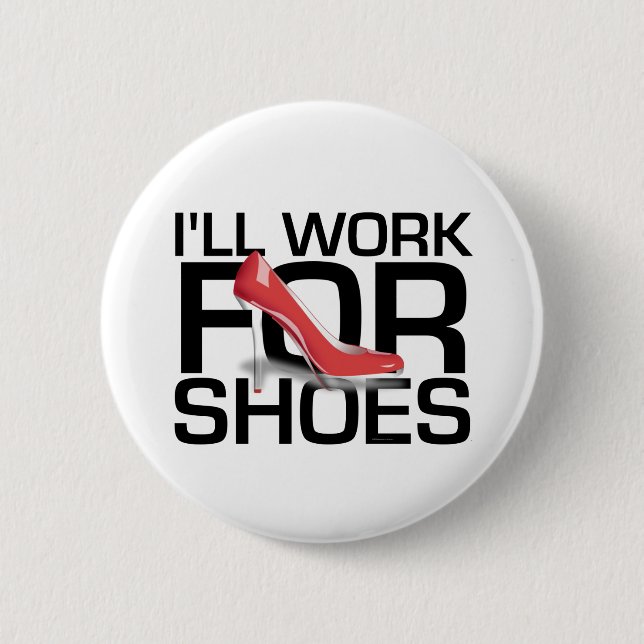 TEE I Work For Shoes Button (Front)