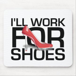 TEE I Work For Shoes Mouse Pad