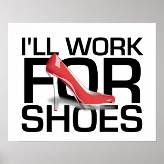TEE I Work For Shoes Poster