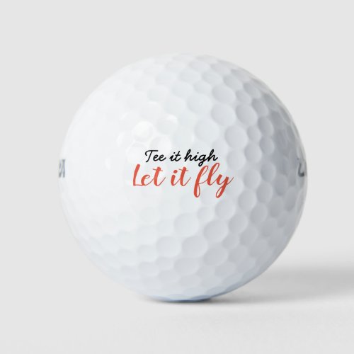 Tee it high let it fly golf ball