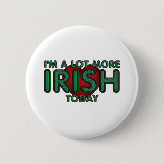 TEE Lot More Irish Today Buttons
