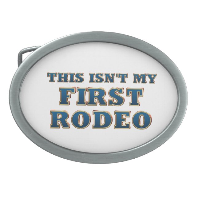 TEE Not My First Rodeo Oval Belt Buckle (Front)