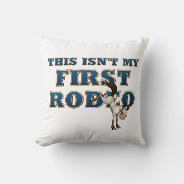 TEE Not My First Rodeo Throw Pillow (Front)