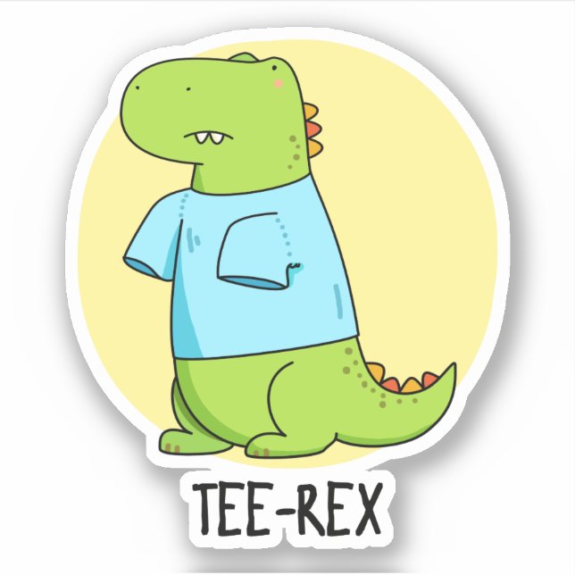 Tee Rex Funny TShirt TRex Dinosaur Pun  Sticker (Front)