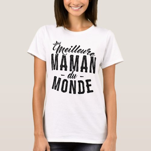 Tee_shirt Mothers Day _ Better Mom of the World T_Shirt