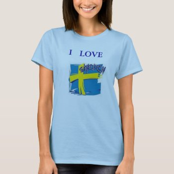 Tee Shirt Sweden Flag  Blue And Yellow I Love by creativeconceptss at Zazzle
