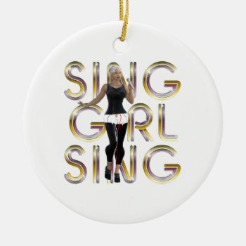 Tee Sing Girl Sing Ceramic Ornament by teepossible at Zazzle