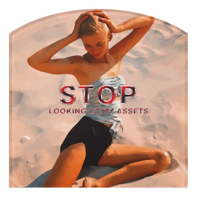 TEE Stop Looking at My Assets Door Sign (Contour Front)