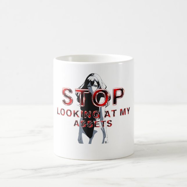 TEE Stop Looking at My Assets T-Shirts Coffee Mug (Center)