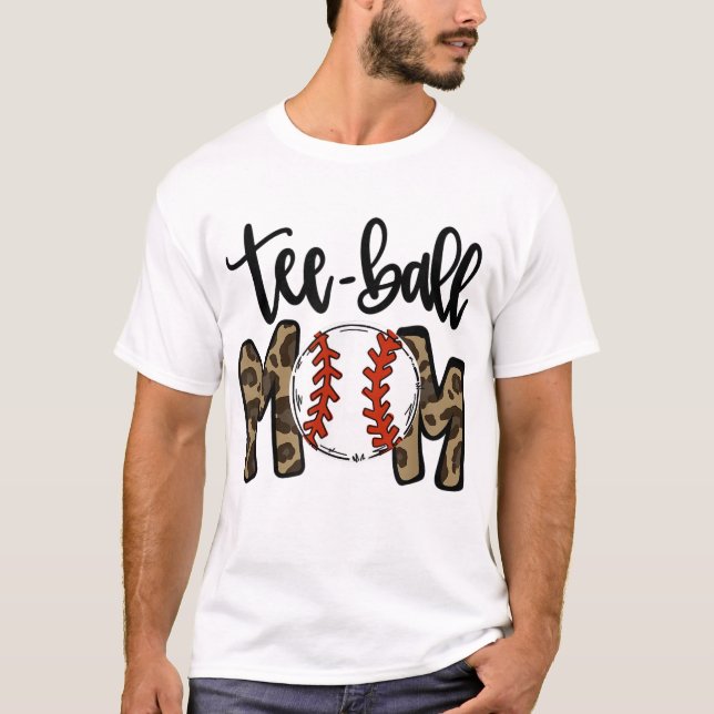 Teeball Mom Leopard Mom Funny Ball Mom Mother's Da T-Shirt (Front)