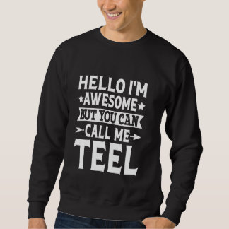 Teel Surname Call Me Teel Family Team Last Name Te Sweatshirt