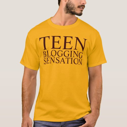 teen blogging sensation T_Shirt