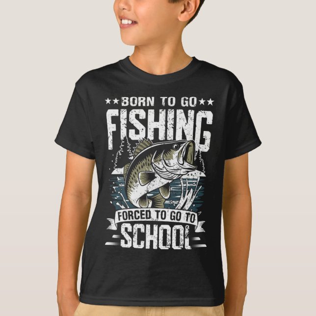 Teen Boys Fishing Shirt Forced To Go To School Byb (Front)