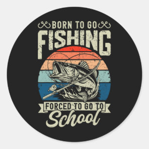 Teen Boys Fishing Shirt Forced To Go To School Byb Classic Round Sticker