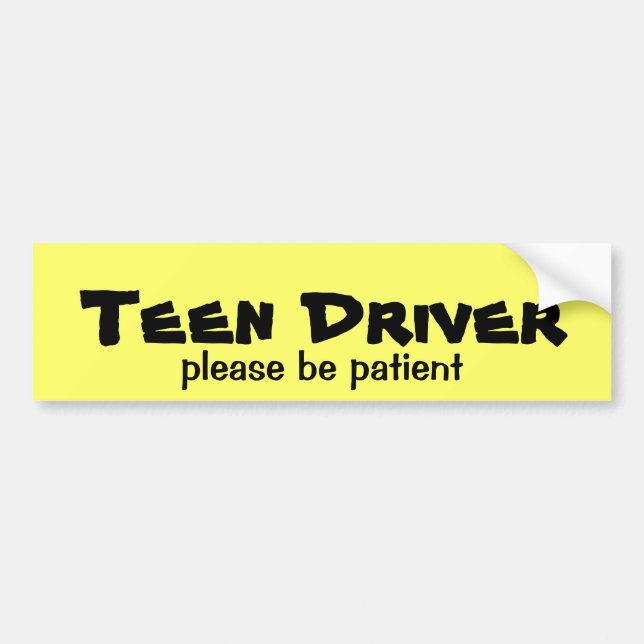 Teen Driver Be Patient Bumper Sticker (Front)