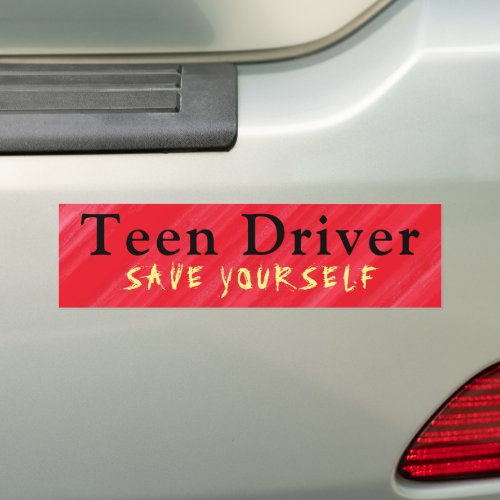 Teen Driver Save Yourself Humorous Bumper Sticker