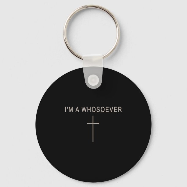 Teen Girl I'm A Whosoever Christian Minimalist Tod Keychain (Front)