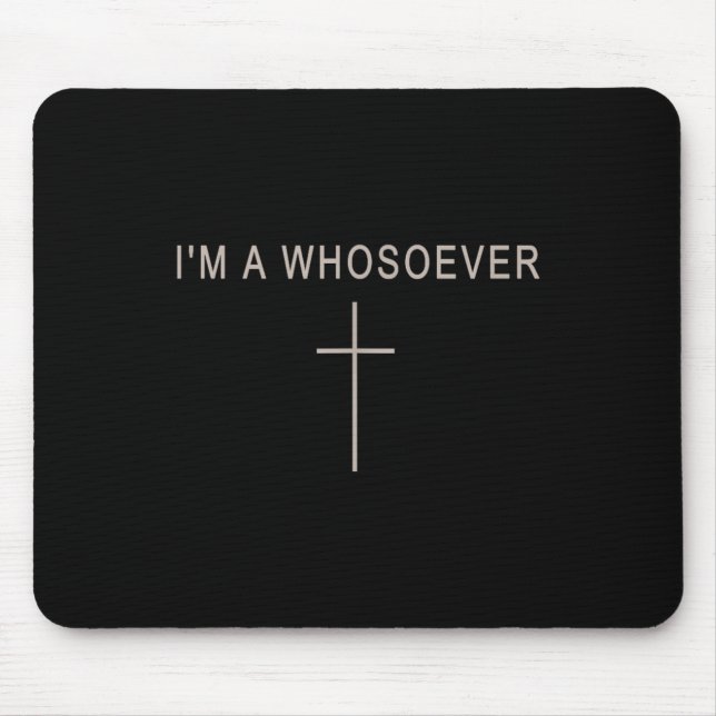 Teen Girl I'm A Whosoever Christian Minimalist Tod Mouse Pad (Front)