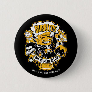 Teen Titans Go! Beast Boy "Burritos Are Better" Button