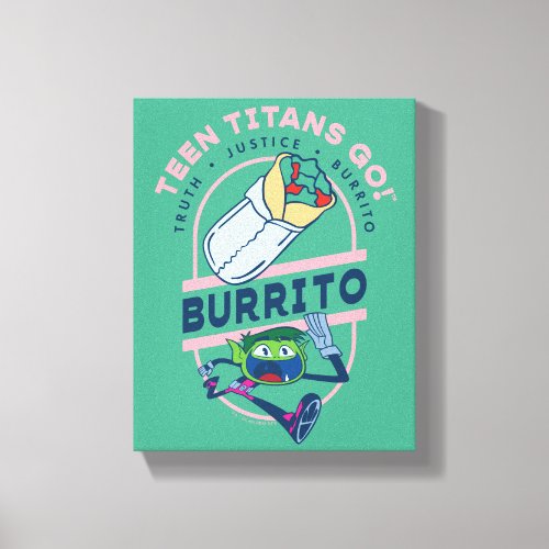 Teen Titans Go Beast Boy Truth Justice Burrito Canvas Print