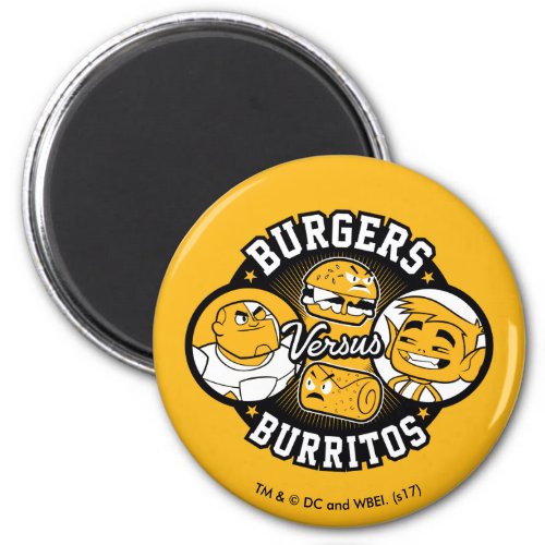 Teen Titans Go  Burgers Versus Burritos Magnet