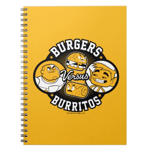 Teen Titans Go  Burgers Versus Burritos Notebook