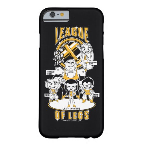 Teen Titans Go  League of Legs Barely There iPhone 6 Case