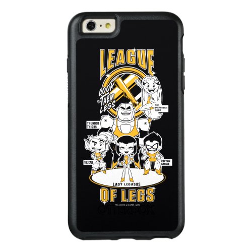 Teen Titans Go  League of Legs OtterBox iPhone 66s Plus Case