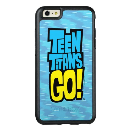 Teen Titans Go  Logo OtterBox iPhone 66s Plus Case