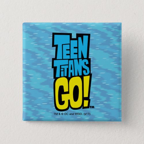 Teen Titans Go  Logo Pinback Button
