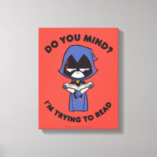 Teen Titans Go! Raven "I'm Trying To Read" Canvas Print