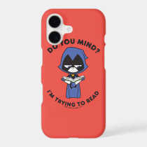 Teen Titans Go! | Raven "I'm Trying To Read" iPhone 17 Case