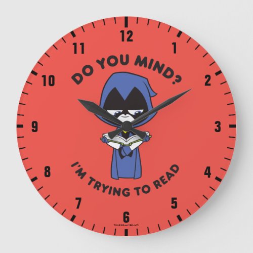 Teen Titans Go  Raven Im Trying To Read Large Clock