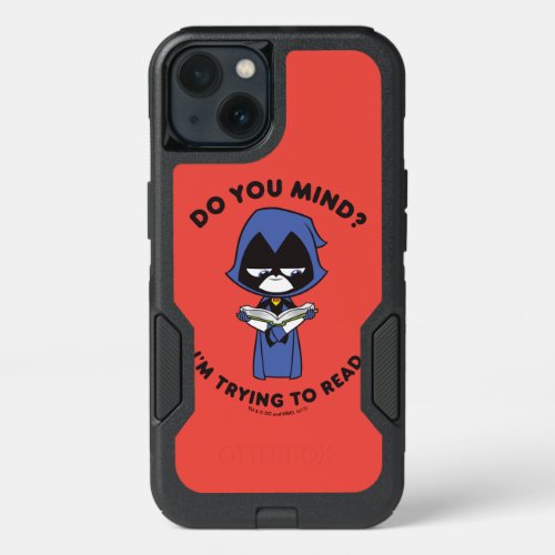 Teen Titans Go  Raven Im Trying To Read iPhone 13 Case