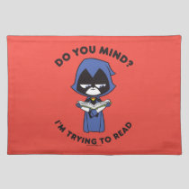 Teen Titans Go! | Raven "I'm Trying To Read" Placemat