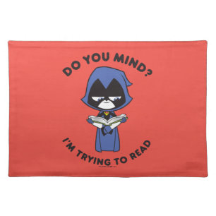 Teen Titans Go! Raven "I'm Trying To Read" Placemat