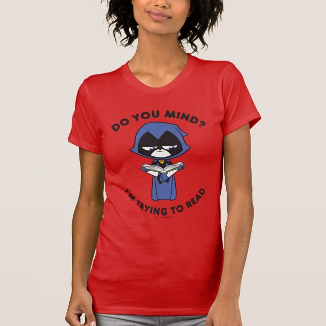 Teen Titans Go! | Raven "I'm Trying To Read" T-Shirt (Front)
