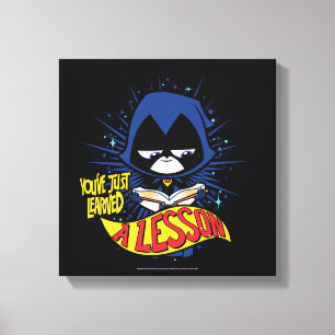Teen Titans Go! Raven "Learned A Lesson" Canvas Print