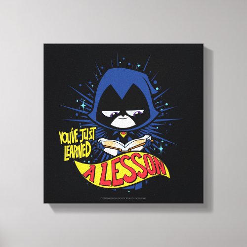 Teen Titans Go  Raven Learned A Lesson Canvas Print