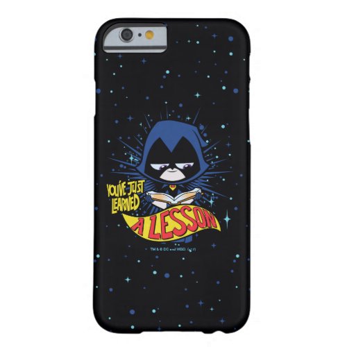 Teen Titans Go  Raven Learned A Lesson Barely There iPhone 6 Case
