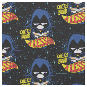 Teen Titans Go! Raven "Learned A Lesson" Fabric