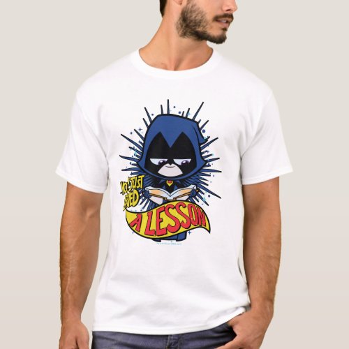 Teen Titans Go  Raven Learned A Lesson T_Shirt