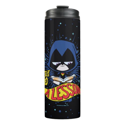 Teen Titans Go  Raven Learned A Lesson Thermal Tumbler