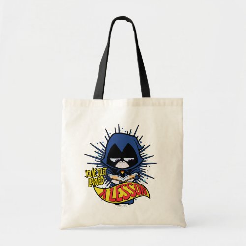 Teen Titans Go  Raven Learned A Lesson Tote Bag