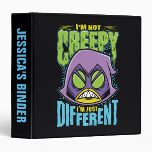Teen Titans Go! Raven "Not Creepy I'm Different" Binder