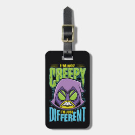 Teen Titans Go! Raven "Not Creepy I'm Different" Luggage Tag