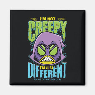 Teen Titans Go! Raven "Not Creepy I'm Different" Magnet
