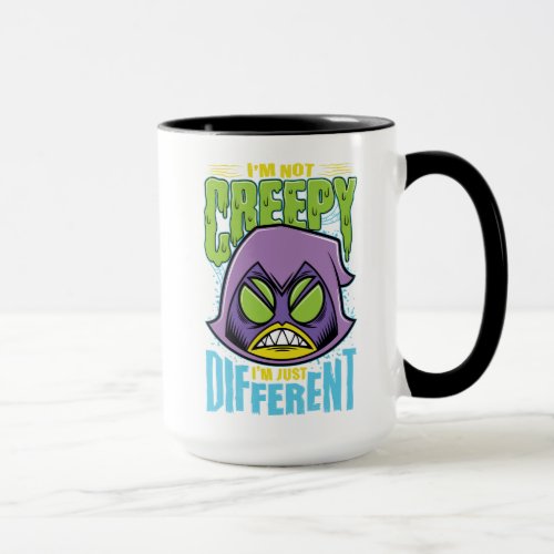 Teen Titans Go  Raven Not Creepy Im Different Mug